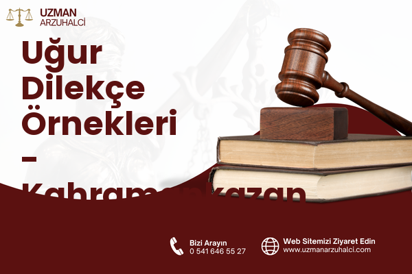 Uğur Dilekçe Örnekleri - Kahramankazan