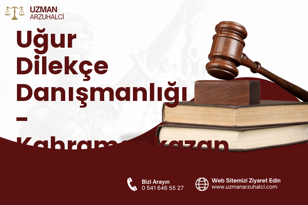 Uğur Dilekçe Danışmanlığı - Kahramankazan