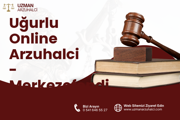 Uğurlu Online Arzuhalci - Merkezefendi