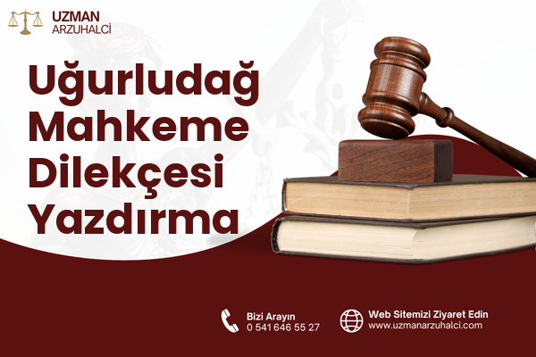 Uğurludağ Mahkeme Dilekçesi Yazdırma