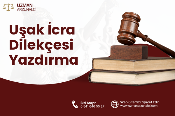 Uşak İcra Dilekçesi Yazdırma