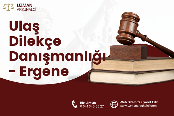 Ulaş Dilekçe Danışmanlığı - Ergene