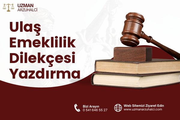 Ulaş Emeklilik Dilekçesi Yazdırma