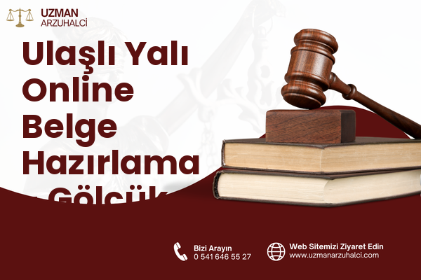 Ulaşlı Yalı Online Belge Hazırlama - Gölcük