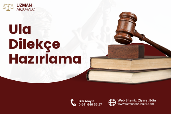 Ula Dilekçe Hazırlama