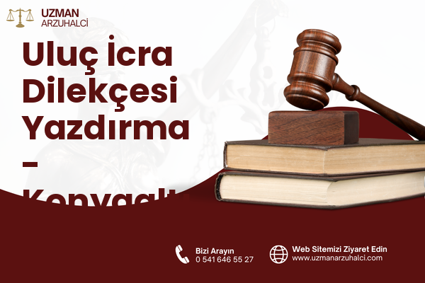 Uluç İcra Dilekçesi Yazdırma - Konyaaltı