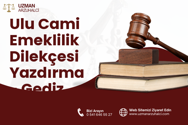 Ulu Cami Emeklilik Dilekçesi Yazdırma - Gediz