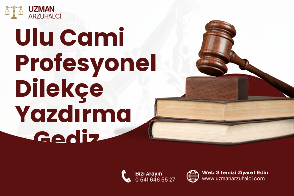 Ulu Cami Profesyonel Dilekçe Yazdırma - Gediz