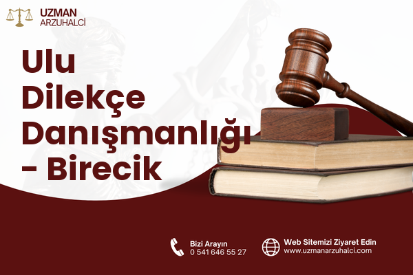 Ulu Dilekçe Danışmanlığı - Birecik