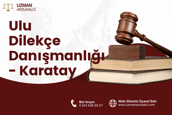 Ulu Dilekçe Danışmanlığı - Karatay