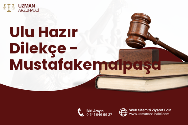 Ulu Hazır Dilekçe - Mustafakemalpaşa