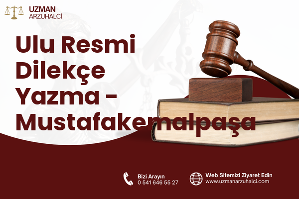 Ulu Resmi Dilekçe Yazma - Mustafakemalpaşa