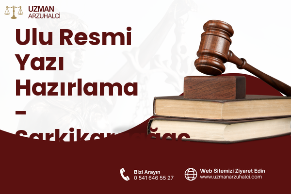 Ulu Resmi Yazı Hazırlama - Şarkikaraağaç