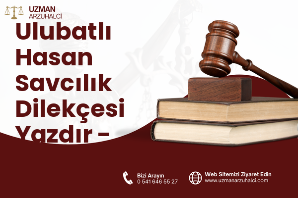 Ulubatlı Hasan Savcılık Dilekçesi Yazdır - Karatay