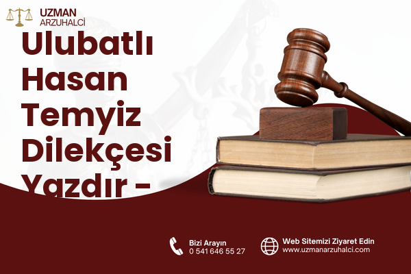 Ulubatlı Hasan Temyiz Dilekçesi Yazdır - Karatay