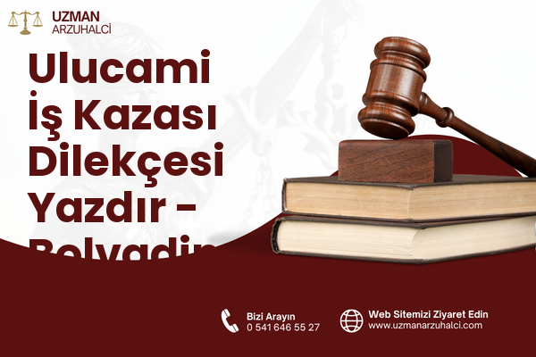 Ulucami İş Kazası Dilekçesi Yazdır - Bolvadin
