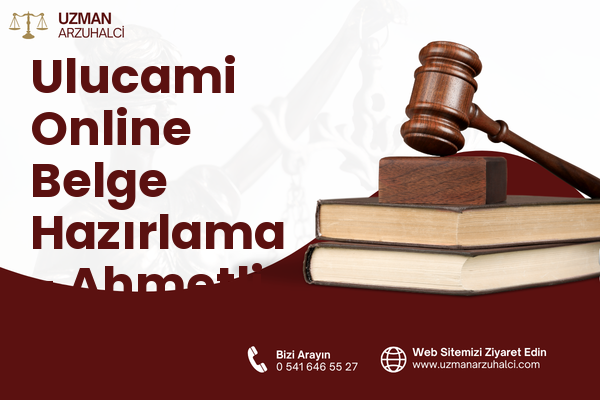 Ulucami Online Belge Hazırlama - Ahmetli