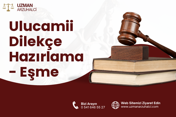 Ulucamii Dilekçe Hazırlama - Eşme