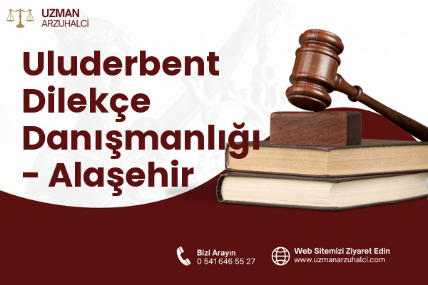Uluderbent Dilekçe Danışmanlığı - Alaşehir