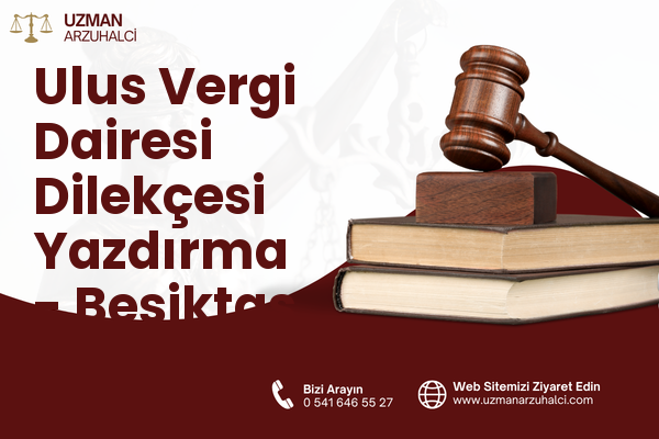 Ulus Vergi Dairesi Dilekçesi Yazdırma - Beşiktaş
