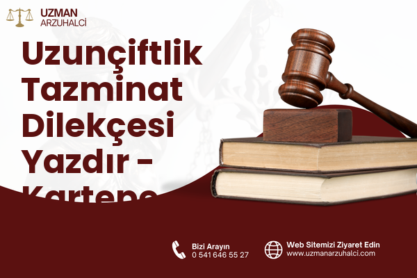 Uzunçiftlik Tazminat Dilekçesi Yazdır - Kartepe