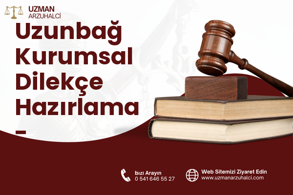 Uzunbağ Kurumsal Dilekçe Hazırlama - Samandağ