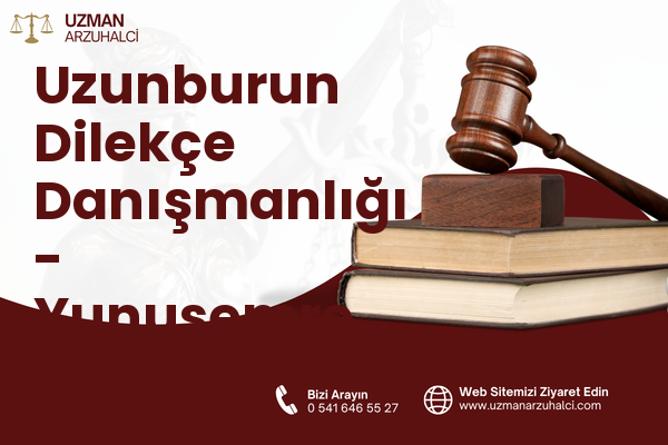 Uzunburun Dilekçe Danışmanlığı - Yunusemre