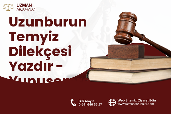 Uzunburun Temyiz Dilekçesi Yazdır - Yunusemre