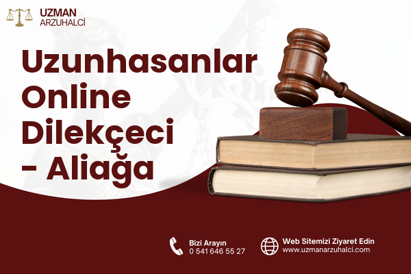 Uzunhasanlar Online Dilekçeci - Aliağa