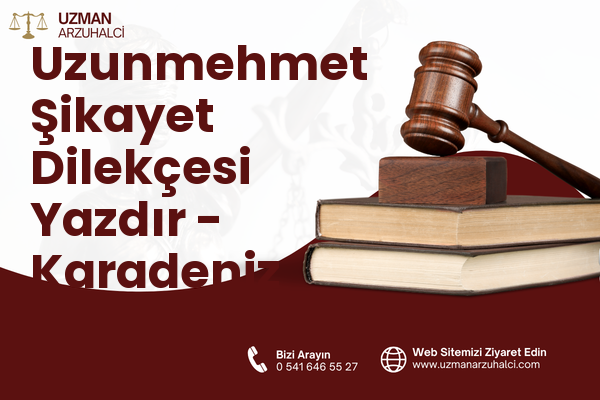 Uzunmehmet Şikayet Dilekçesi Yazdır - Karadeniz Ereğli