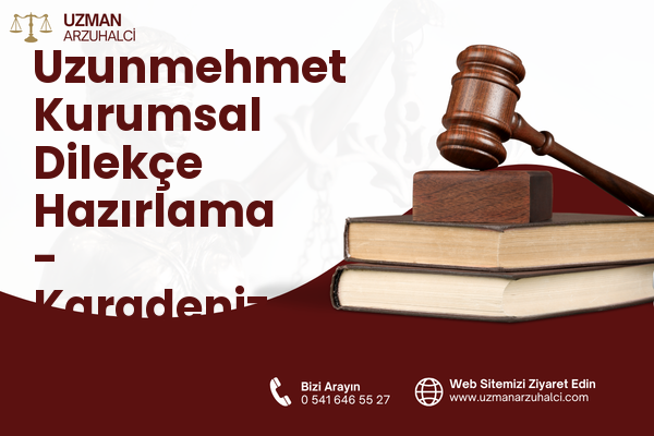 Uzunmehmet Kurumsal Dilekçe Hazırlama - Karadeniz Ereğli