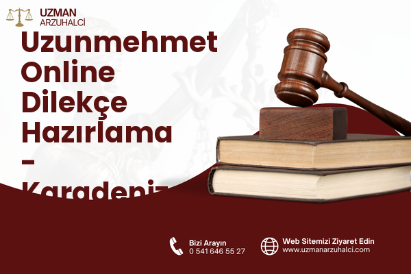 Uzunmehmet Online Dilekçe Hazırlama - Karadeniz Ereğli
