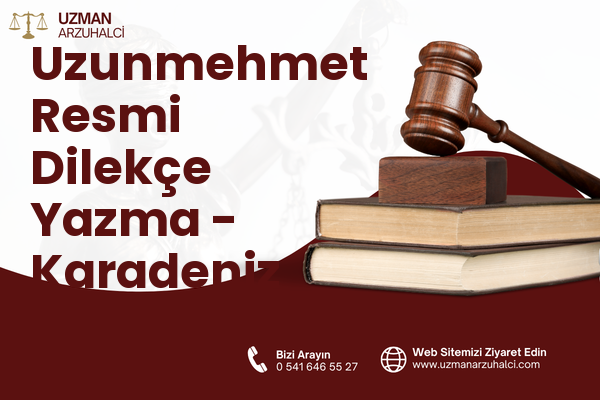 Uzunmehmet Resmi Dilekçe Yazma - Karadeniz Ereğli