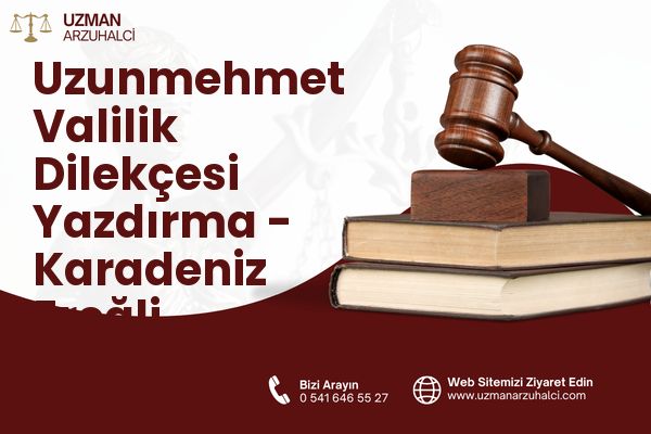 Uzunmehmet Valilik Dilekçesi Yazdırma - Karadeniz Ereğli