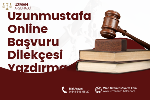 Uzunmustafa Online Başvuru Dilekçesi Yazdırma - Merkez