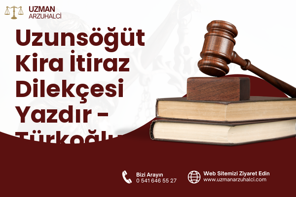 Uzunsöğüt Kira İtiraz Dilekçesi Yazdır - Türkoğlu