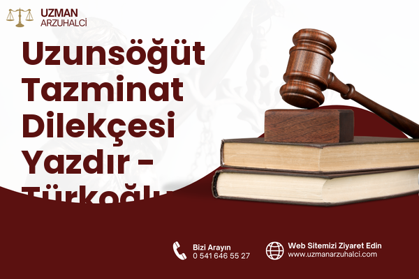 Uzunsöğüt Tazminat Dilekçesi Yazdır - Türkoğlu