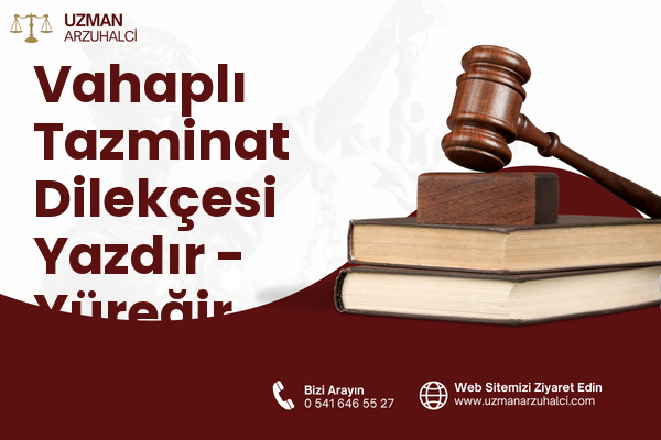 Vahaplı Tazminat Dilekçesi Yazdır - Yüreğir