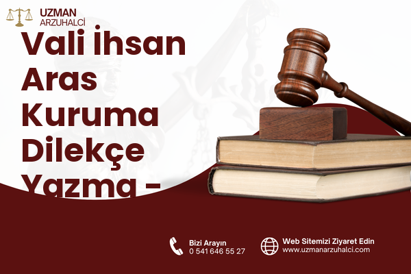 Vali İhsan Aras Kuruma Dilekçe Yazma - İncesu