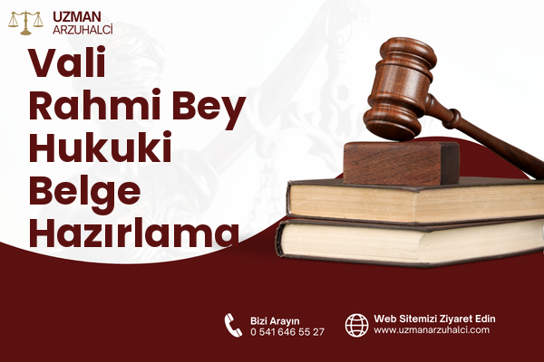 Vali Rahmi Bey Hukuki Belge Hazırlama - Buca