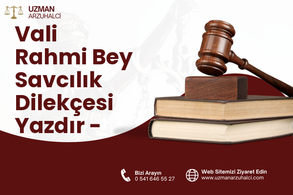 Vali Rahmi Bey Savcılık Dilekçesi Yazdır - Buca