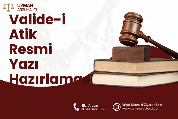 Valide-i Atik Resmi Yazı Hazırlama - Üsküdar
