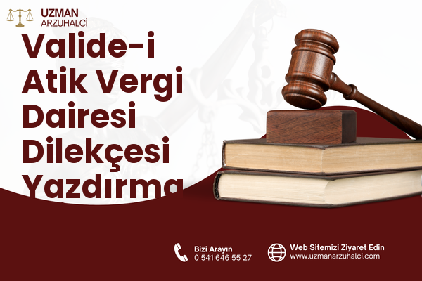 Valide-i Atik Vergi Dairesi Dilekçesi Yazdırma - Üsküdar