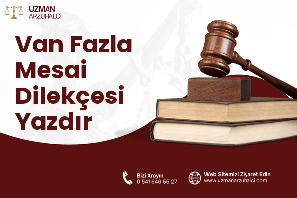 Van Fazla Mesai Dilekçesi Yazdır