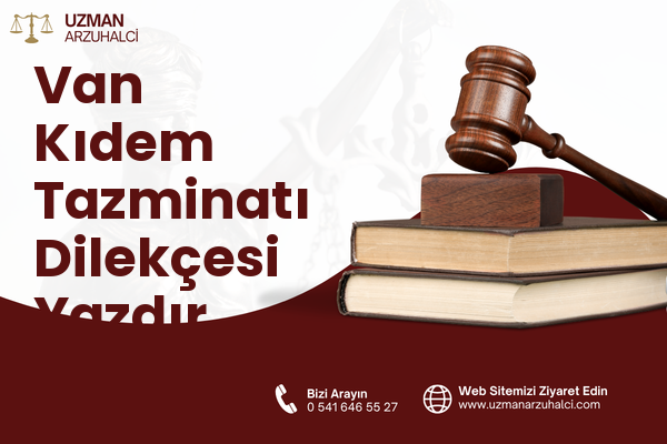Van Kıdem Tazminatı Dilekçesi Yazdır