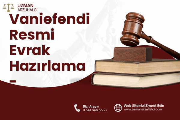 Vaniefendi Resmi Evrak Hazırlama - Yakutiye
