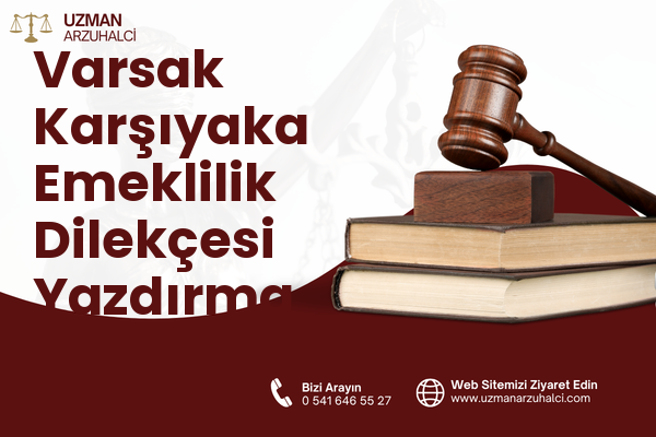 Varsak Karşıyaka Emeklilik Dilekçesi Yazdırma - Kepez