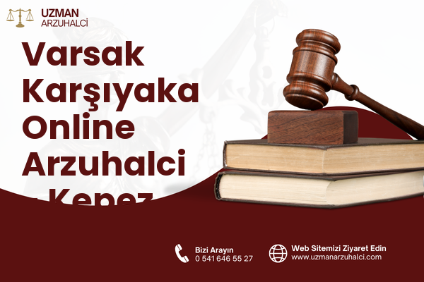 Varsak Karşıyaka Online Arzuhalci - Kepez