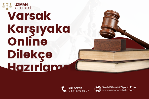 Varsak Karşıyaka Online Dilekçe Hazırlama - Kepez