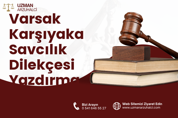 Varsak Karşıyaka Savcılık Dilekçesi Yazdırma - Kepez